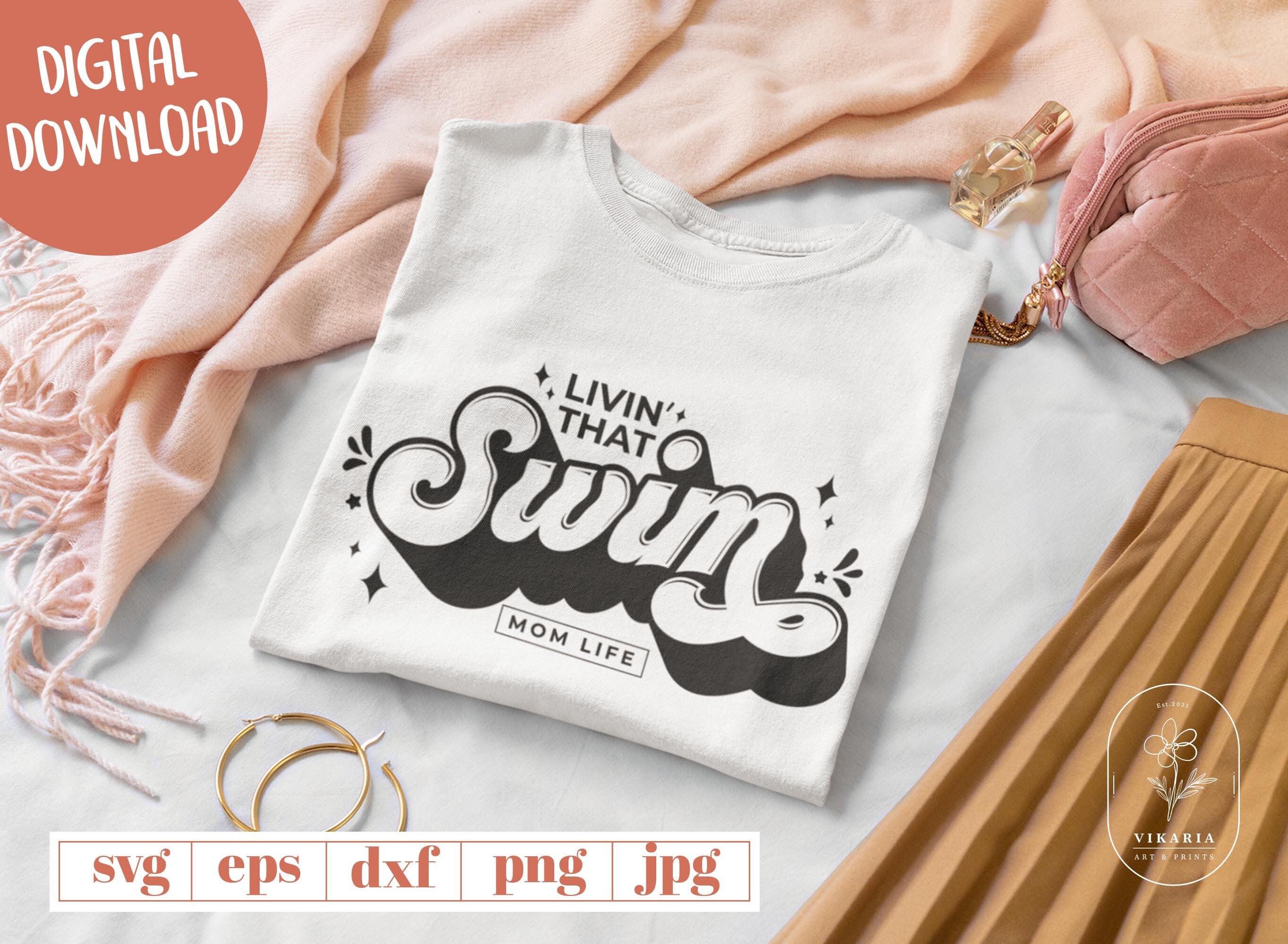 Livin That Swim Mom Life Svg Png, Swimming Mom Svg, Swimming Svg, Swim Mama Shirt Sublimation Png, Swim Team PNG, Cut File for Cricut