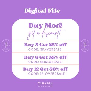 May include: A purple background with a white rectangle containing the text "Digital File" in a white sans-serif font. Inside the rectangle, there are three white rectangles with brown borders. Each rectangle contains text that reads "Buy 3 Get 25% off CODE: 3FAV25SALE", "Buy 6 Get 35% off CODE: 6LIKE35SALE", and "Buy 12 Get 50% off CODE: 12LOVE50SALE". The text is in a white sans-serif font. Below the rectangles, the text "VIKARIA ART & PRINTS" is in a white sans-serif font.