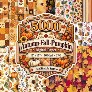 May include: A digital paper collection featuring 5000 Autumn-Fall-Pumpkin designs. The central label displays the text 5000 Autumn-Fall-Pumpkin Digital Paper 12"x12" 300dpi JPG True Sketch Studio, surrounded by illustrations of pumpkins, acorns, and leaves.
