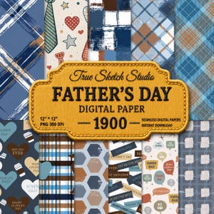 May include: A collection of Father's Day digital paper patterns featuring blue, brown, and white plaid, hearts, ties, and speech bubbles with text like 'Super Dad' and 'Best Dad Ever'. A central gold label reads 'True Sketch Studio FATHER'S DAY'.