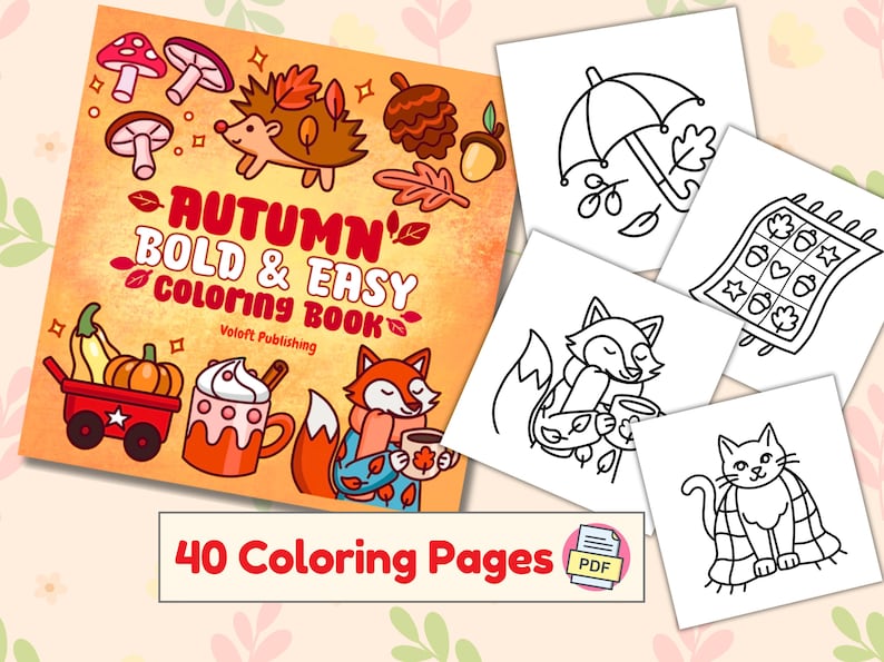 May include: A coloring book cover with an orange, yellow, and brown color scheme. The cover features a fox, a hedgehog, and a pumpkin. The title of the book is "Autumn's Bold & Easy Coloring Book" with the text "40 Coloring Pages" below the title.