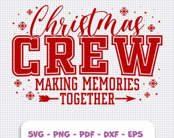 Christmas Crew Svg, Family Christmas Svg, Retro Christmas Svg, Christmas Squad Svg, Making Memories Together, Christmas Shirts Svg