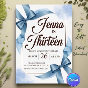 May include: A white invitation card featuring blue ribbon illustrations and text. The card announces "Jenna is Thirteen" with event details. The design includes the text "Easy to Edit" and "Instant Download".
