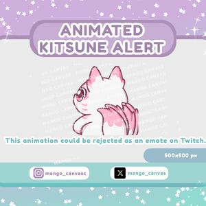 Könnte beinhalten: Eine animierte Kitsune-Alarmgrafik mit einem weißen und rosafarbenen Fuchscharakter. Der Text lautet ANIMATED KITSUNE ALERT, This animation could be rejected as an emote on Twitch, 500x500 px, mango_canvasc und mango_canvas mit Symbolen.