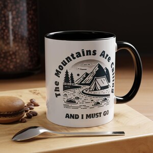 11 oz. &quot;The Mountains Are Calling&quot; Mug - For Nature Lovers, Hiking Gifts, Camping Decor, Travel Enthusiasts, The Mountains Are Calling