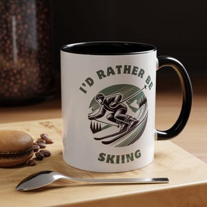 I&#39;d Rather Be Skiing Mug (M) 11 oz. - Ski Lover Gift, Winter Sports Drinkware, Unique Hot Beverage Mug, Christmas, Birthday