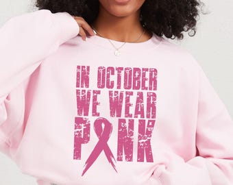 Breast cancer awareness sweatshirt, in october we wear pink hoodie, cancer survivor sweater support squad breast cancer T-shirt Gift