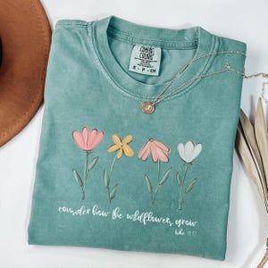 Comfort colors  Consider How The Wildflowers Grow Outfit,Luke 12:27 Shirt,Women&#39;s Bible Shirt,Motivational Faith Apparel, Prayer Gift, M2261