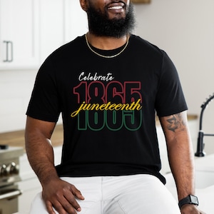Celebrate 1865 Juneteenth Shirt, Freedom Shirt, African American Juneteenth Shirt, Afro Woman Shirt, Black History Shirt, Juneteenth Shirt