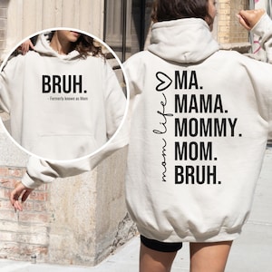Felpa Bruh precedentemente nota come mamma, felpa Mama Mommy Mom Bruh, felpa con cappuccio divertente per mamma, maglietta per la festa della mamma, maglietta Mom Era, regalo per la mamma