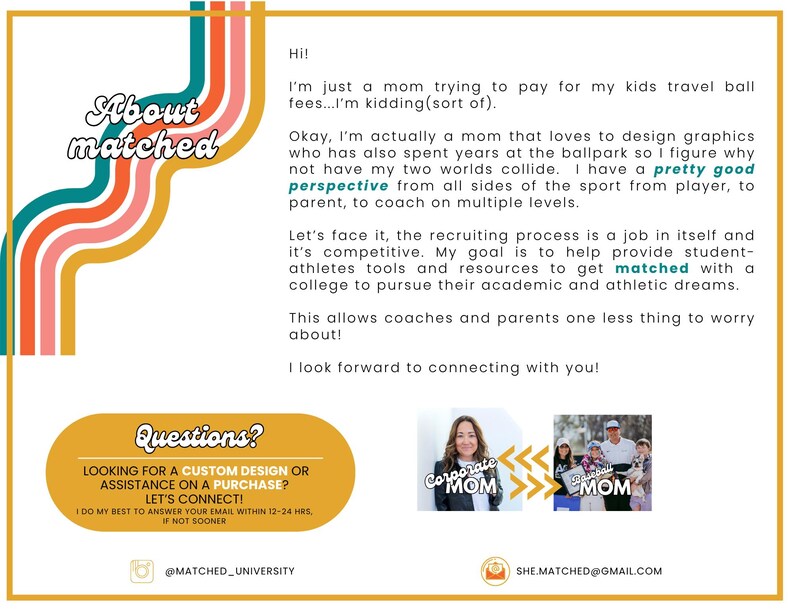 May include: A graphic design with text that reads "About matched" and "Questions?" in a retro style. The text describes a mom designing graphics to help student-athletes get matched with colleges. The design includes a color palette of orange, pink, teal, and yellow.