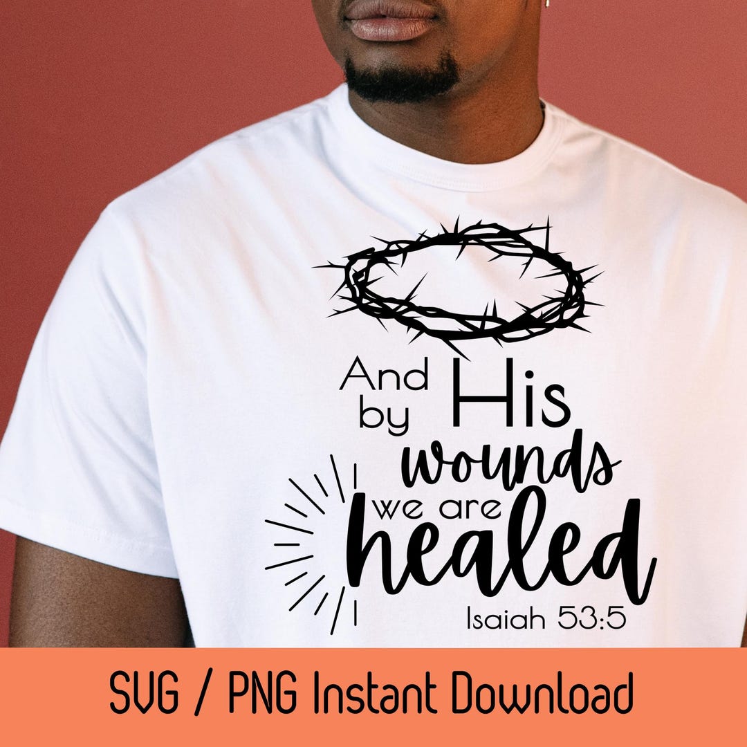 By His Wounds We Are Healed Svg Png, Cricut Svg Png, Christian Svg Png ...