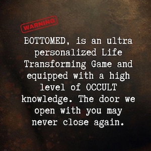 BOTTOMED - Ultra Personalized Life Transforming Game, Mystical expeience, custom experience, Rebirth, Life Changing Game, spiritual odyssey
