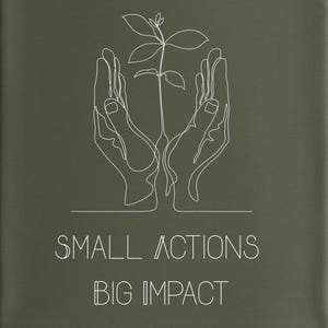 Small Actions Big Impact Shirt – Line Art Plant T-Shirt – Eco Friendly Graphic Tee – Minimalist Nature Shirt – Sustainability Gift