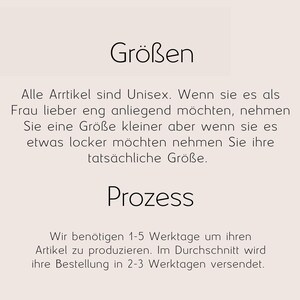 May include: A beige graphic with the German word "Gr&ouml;&szlig;en" at the top, followed by text about sizing and production time. The text states items are unisex and provides sizing advice. Below is the word "Prozess" and more text.