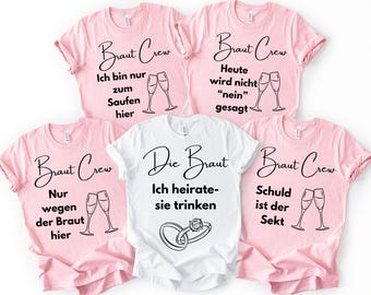JGA Shirt, Ich bin nur zum Saufen hier – Lustiges Braut Crew T-Shirt für JGA – Team Braut Shirt mit Spruch für Junggesellinnenabschied,