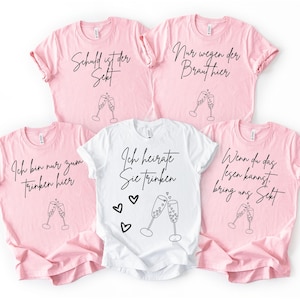 JGA Shirt, Nur wegen der Braut hier T-Shirt – JGA Frauen Shirt mit Spruch – Lustiges Team Braut Shirt für Junggesellinnenabschied & Hochzeit