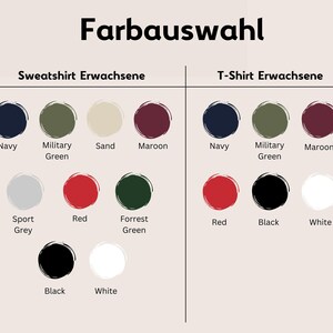 May include: Image showing color options for sweatshirts and t-shirts. The text "Farbauswahl" is at the top. Sweatshirt colors include Navy, Military Green, Sand, Maroon, Sport Grey, Red, Forrest Green, Black, and White.