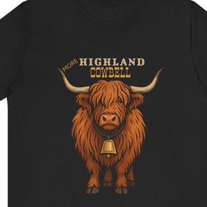 More Cowbell Graphic Tee: SNL Inspired Unisex Shirt