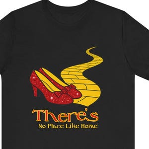 Wizard of Oz There' No Place Like Home Tee, Vintage Movie Shirt, Gift for Her, Casual Wear, Movie Night Attire, Birthday Gift