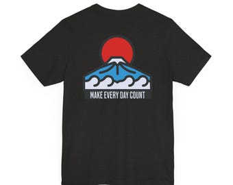Unisex Mount Fuji T-Shirt - Japanese-Inspired Graphic Tee with 'Make Every Day Count' - Minimalist Travel Aesthetic Shirt, Cool Unique Gift