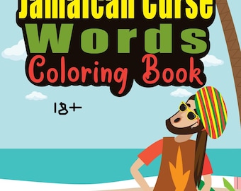Jamaican Curse Words Coloring Book: Adult Swear Words