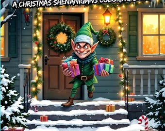 Santa's Elf Gone Wild: A Christmas Shenanigans Coloring Book