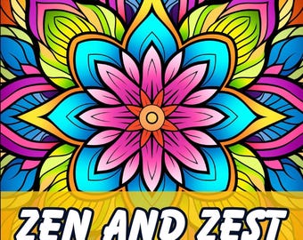 Zen And Zest: Mindful Patterns Coloring Serenity for Adults