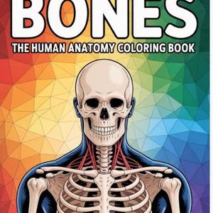Bones: The Human Anatomy Coloring Book