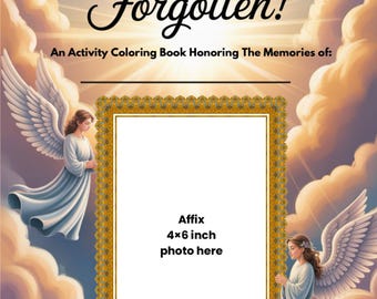 Gone, but not Forgotten!: An Activity Coloring Book Honoring the Memories of______