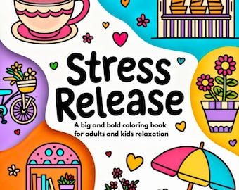 Stress Release: A big and bold coloring book for adults and kids relaxation