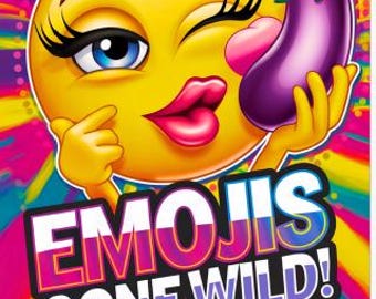 Emojis Gone Wild: An Orgasmically Seductive Emoji Coloring Book for Adults