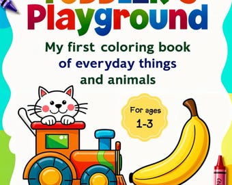 Patio de juegos creativo para niños pequeños: mi primer libro para colorear de cosas y animales cotidianos