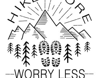 Wandern Sie mehr sorgen weniger svg Schnittdatei.