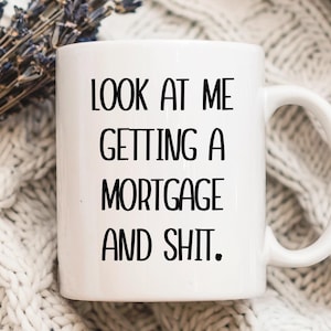 New Homeowner Gift, Funny Mortgage Coffee Mug, New Home Owner Gift, Funny Housewarming Gift, Housewarming Party Gift, Realtor Home buyer