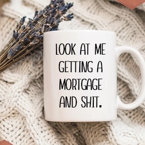 Funny New Homeowner Mug: Mortgage Gift, Housewarming Present