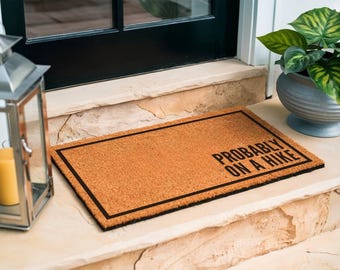 Probably On A Hike Doormat, Funny Doormat, Housewarming Gift, Hiking Door Mat
