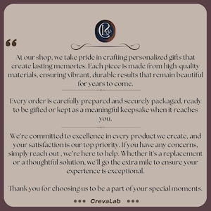 May include: A brown background with text about personalized gifts. The text includes the shop's commitment to quality and customer satisfaction. The shop's logo is at the top, and the shop's name, CrevaLab, is at the bottom.