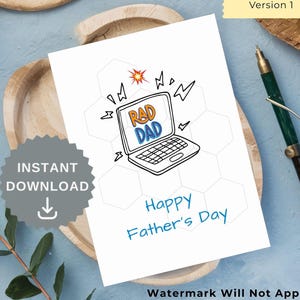 May include: A white Father's Day card featuring a laptop graphic with the words "RAD DAD". The card also includes the text "Happy Father's Day" in blue script. The words "Instant Download" and a download icon are also visible.