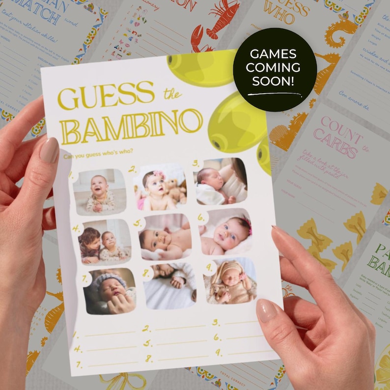 May include: A printable baby shower game called "Guess the Bambino" with nine photos of babies in a grid. The game asks guests to guess which baby is which. The game is decorated with olive branches and the text "Games Coming Soon!"