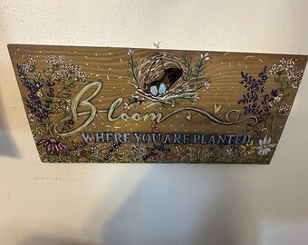 Bloom Where You Are Planted Hand Painted Wood Sign | Wildflower Cottage Decor | Bird Nest Blue Eggs Farmhouse Wall Art