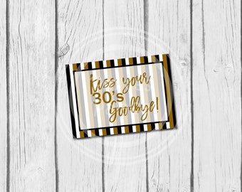 Kiss Your 30's Goodbye! PRINTABLE Card - Cookie Card - Tag - Party Favor | Cookie Backer 30th Birthday