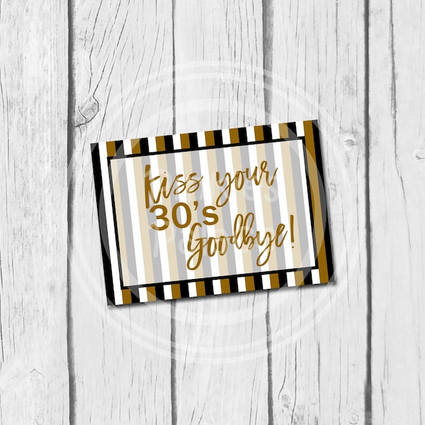 Kiss Your 30's Goodbye! PRINTABLE Card - Cookie Card - Tag - Party Favor | Cookie Backer 30th Birthday