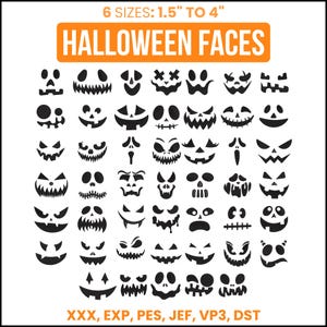 May include: A digital collection of Halloween faces featuring 49 unique black graphic designs on a white background. The text reads 6 SIZES: 1.5" TO 4" HALLOWEEN FACES and lists file formats XXX, EXP, PES, JEF, VP3, DST for embroidery machine use.