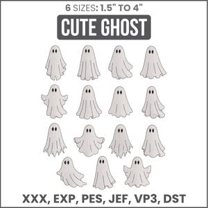 May include: A digital embroidery design sheet featuring fourteen white ghost illustrations with black oval eyes. The text reads 6 SIZES: 1.5" TO 4" CUTE GHOST and lists file formats XXX, EXP, PES, JEF, VP3, DST. The ghosts vary in shape and pose.