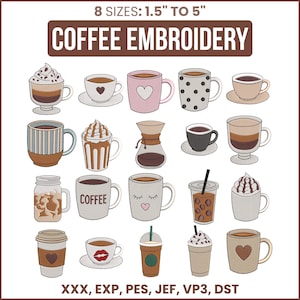 May include: A digital collection of coffee embroidery designs featuring 20 distinct cups, mugs, and tumblers with various patterns and toppings. The text reads 8 SIZES: 1.5" TO 5" COFFEE EMBROIDERY and file formats XXX, EXP, PES, JEF, VP3, DST.