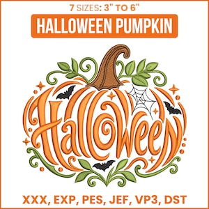 May include: An embroidery design featuring an orange pumpkin shape formed by the word Halloween in cursive script. The design includes green leaves, black bats, a spider web, and small stars. Text reads 7 SIZES: 3" TO 6" and XXX, EXP, PES, JEF, VP3, DST.