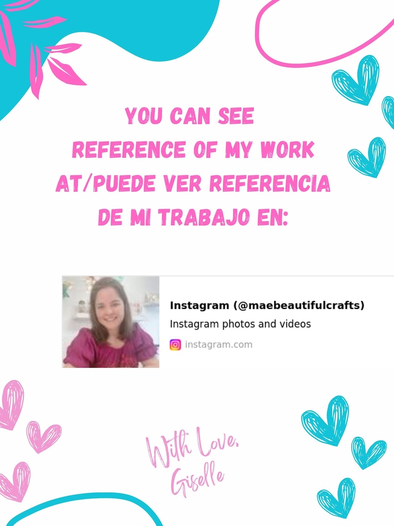 Op de afbeelding: Een roze en blauwe afbeelding met harten en tekst die luidt: "YOU CAN SEE REFERENCE OF MY WORK AT/PUEDE VER REFERENCIA DE MI TRABAJO EN: Instagram (@maebeautifulcrafts) Instagram photos and videos instagram.com With Love. Giselle"