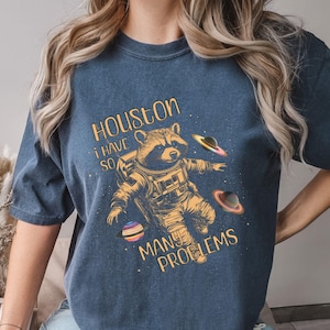 Houston Raccoon Shirt| Houston I Have So Many Problems Shirt| Funny Vintage Raccoon Shirt|Raccoon Tee|Raccoon Lover Gift|Raccoon Space Shirt