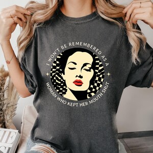No seré recordada como una mujer que mantuvo la boca cerrada Camiseta / Camiseta feminista / Regalo para ella / Camiseta de mujer fuerte / Igualdad de derechos de las mujeres